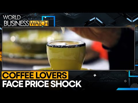 Global Coffee Consumers Brace For 25% Price Hike Next Year | World Business Watch | WION