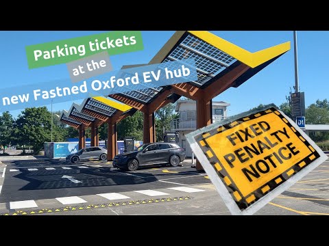 Warning - Parking tickets at the new Fastned Oxford EV charging hub