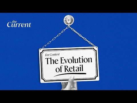 For Context: The Evolution of Retail | The Current