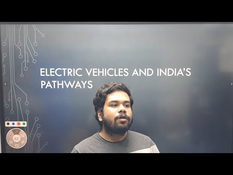 Electric Vehicles and India&#039;s Path Ahead