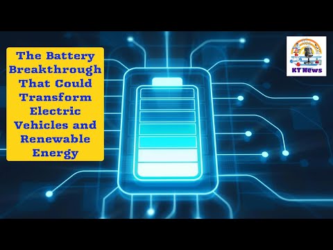 A breakthrough in battery technology could change electric vehicles and renewable energy.