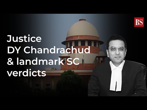 Justice DY Chandrachud &amp; landmark SC verdicts