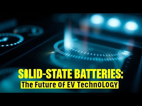 Solid-State Batteries Explained: The Future of EV Technology