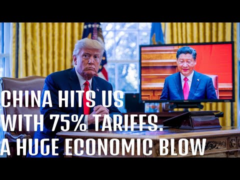 China Strikes Back with 75% Tariffs: A Major Blow to the U.S. Economy. How will it impact Consumers?