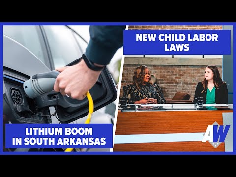 Arkansas Week: Lithium Boom in South Arkansas / New Child Labor Laws / Good Roots