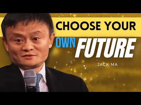 UNLOCK your POTENTIAL: Choose your Own FUTURE and Achieve SUCCESS Jack Ma Lessons