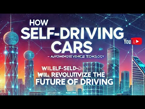 How Self-Driving Cars Will Revolutionize the Future of Driving | Autonomous Vehicle Technology