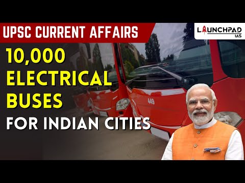 10000 ELECTRICAL BUSES FOR INDIAN CITIES ! PM e-BUS SEVA SCHEME ANNOUNCED | UPSC CURRENT AFFAIRS