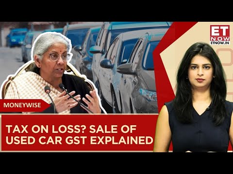 Pay Tax On Loss Margin? GST On Sale Of Used Cars Explained | GST Council Meet | Nirmala Sitharaman